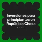 Inversiones para principiantes en República Checa