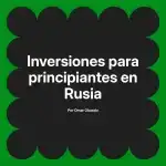 Inversiones para principiantes en Rusia