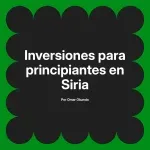 Inversiones para principiantes en Siria