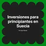 Inversiones para principiantes en Suecia