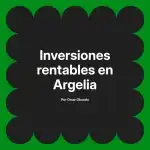 Inversiones rentables en Argelia