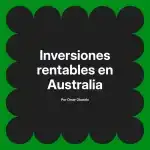 Inversiones rentables en Australia