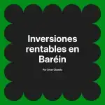 Inversiones rentables en Baréin