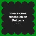 Inversiones rentables en Bulgaria