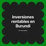 Inversiones rentables en Burundi