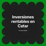 Inversiones rentables en Catar