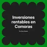 Inversiones rentables en Comoras