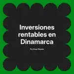 Inversiones rentables en Dinamarca