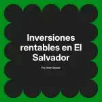 Inversiones rentables en El Salvador