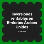 Inversiones rentables en Emiratos Árabes Unidos