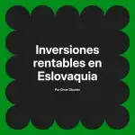 Inversiones rentables en Eslovaquia