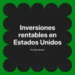 Inversiones rentables en Estados Unidos