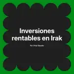 Inversiones rentables en Irak