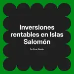 Inversiones rentables en Islas Salomón
