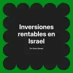 Inversiones rentables en Israel