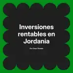 Inversiones rentables en Jordania