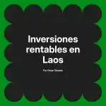 Inversiones rentables en Laos