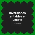 Inversiones rentables en Lesoto