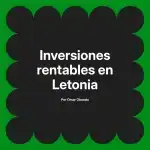 Inversiones rentables en Letonia