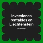Inversiones rentables en Liechtenstein