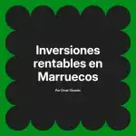 Inversiones rentables en Marruecos