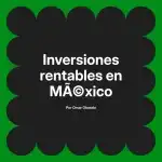 Inversiones rentables en México