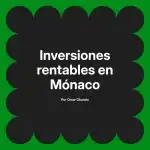 Inversiones rentables en Mónaco