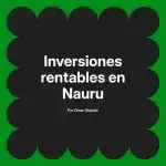Inversiones rentables en Nauru