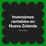 Inversiones rentables en Nueva Zelanda