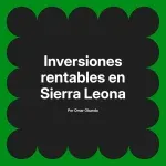 Inversiones rentables en Sierra Leona