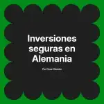 Inversiones seguras en Alemania
