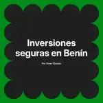 Inversiones seguras en Benín