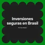 Inversiones seguras en Brasil