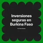 Inversiones seguras en Burkina Faso