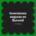 Inversiones seguras en Burundi