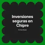 Inversiones seguras en Chipre