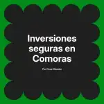 Inversiones seguras en Comoras