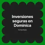 Inversiones seguras en Dominica