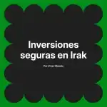 Inversiones seguras en Irak