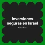 Inversiones seguras en Israel
