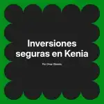 Inversiones seguras en Kenia