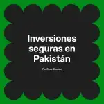 Inversiones seguras en Pakistán