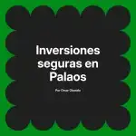 Inversiones seguras en Palaos