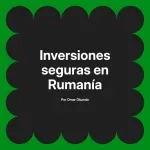Inversiones seguras en Rumanía