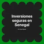 Inversiones seguras en Senegal