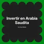 Invertir en Arabia Saudita