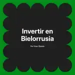 Invertir en Bielorrusia