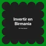 Invertir en Birmania
