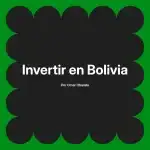 Invertir en Bolivia