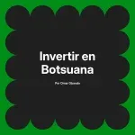 Invertir en Botsuana